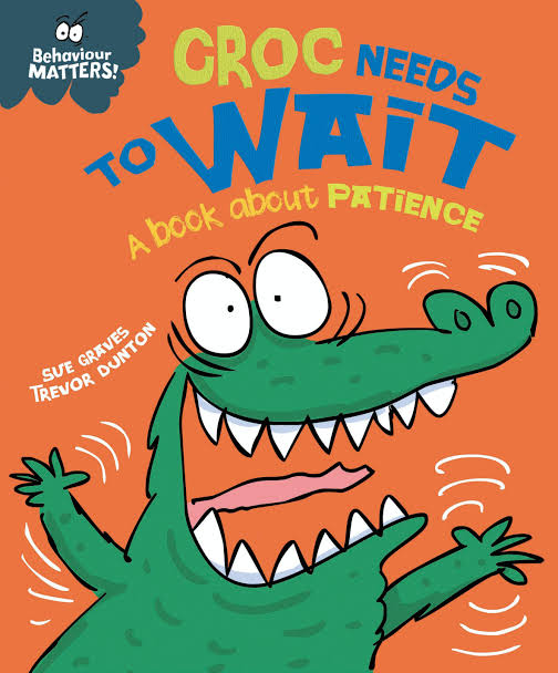 Croc Needs to Wait - A book about patience