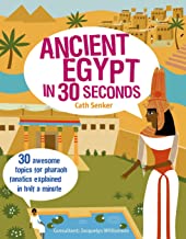 Ancient Egypt in 30 Seconds: 30 Awesome