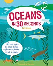 Oceans in 30 Seconds: 30 Cool Topics for Junior Marine Explorers Explained in Half a Minute