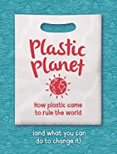 Plastic Planet: How Plastic Came to Rule the World