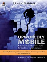 Upworldly Mobile: Behaviour and Business Skills for the New Indian Manager