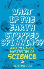 What If Earth Stopped Spinning? And 24 Other Mysteries of Science