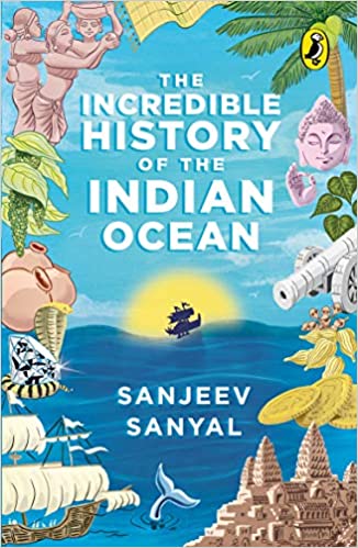 The Incredible History of the Indian Ocean