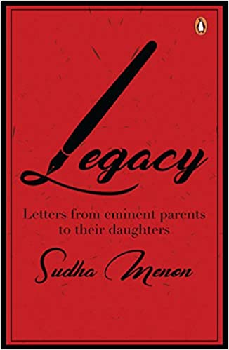 Legacy: Letters from Eminent Parents to Their Daughters