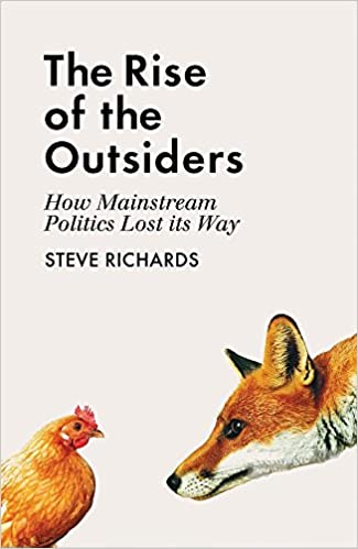 The Rise of the Outsiders: How Mainstream Politics Lost its Way