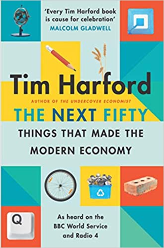 The Next Fifty Things that Made the Modern Economy