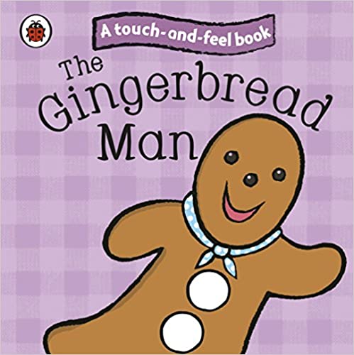 Touch and Feel Fairy Tales the Gingerbread Man