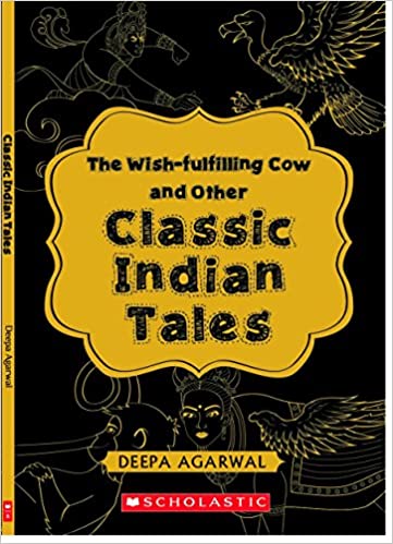 The Wish Fulfilling Cow and Other Classic Indian Tales