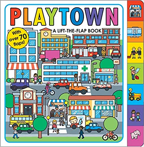 Playtown: A Lift-the-Flap Book