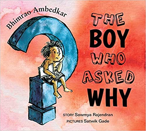 Bhimrao Ambedkar: The boy Who Asked Why