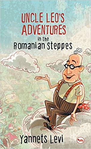 Uncle Leo's Adventures in the Romanian Steppes