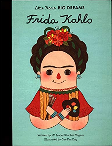 Little People, BIG DREAMS - Frida Kahlo