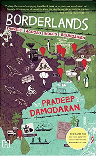 Borderlands: Travels Across India’s Boundaries