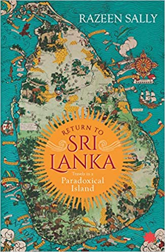 Return to Sri Lanka : Travels in a Paradoxical Island