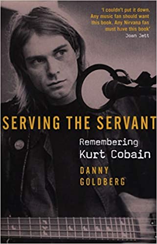 Serving The Servant: Remembering Kurt Cobain