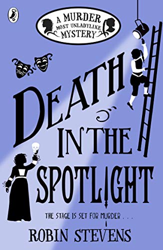 A Murder Most Unladylike Mystery - Death in the Spotlight