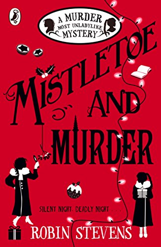 A Murder Most Unladylike Mystery - Mistletoe and Murder