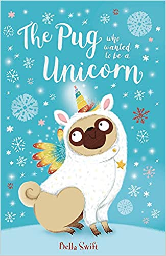 The Pug Who Wanted to Be a Unicorn