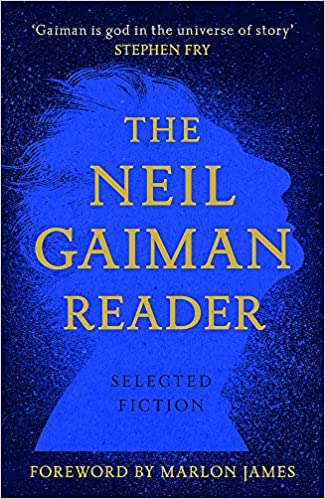 The Neil Gaiman Reader: Selected Fiction