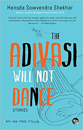 The Adivasi Will Not Dance Stories