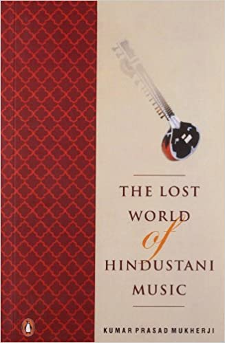 Lost World of Hindustani Music