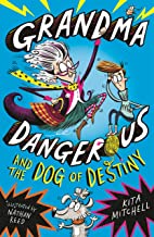 Grandma Dangerous and the Dog of Destiny