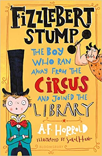 Fizzlebert Stump: The Boy Who Ran Away From the Circus