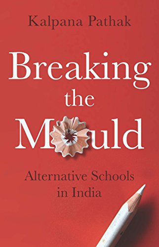 Breaking the Mould: Alternative Schools in India