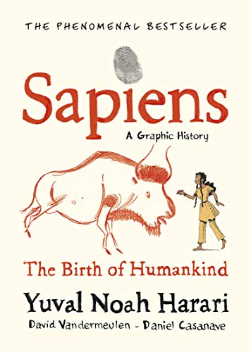 Sapiens A Graphic History: The Birth of Humankind