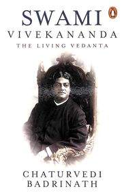 Swami Vivekananda: The Living Vedanta