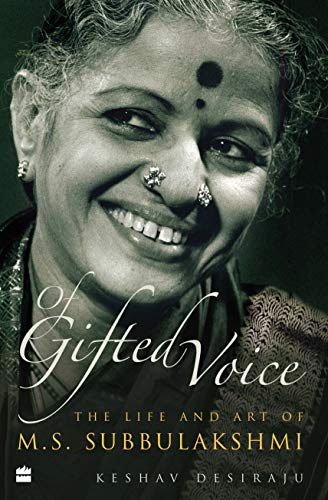 OF GIFTED VOICE: The Life and Art of M.S. Subbulakshmi
