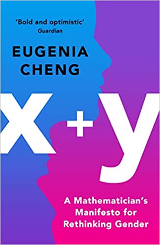 x+y: A Mathematician's Manifesto for Rethinking Gender