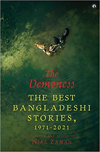 The Demoness: The Best Bangladeshi Stories, 1971-2021
