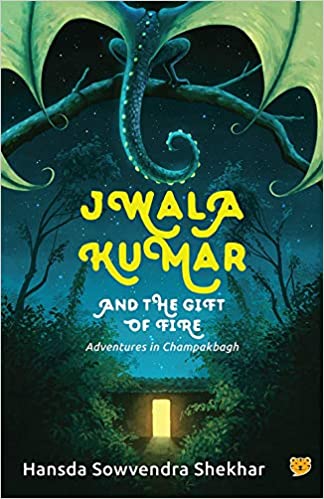 Jwala Kumar and the Gift of Fire: Adventures in Champakbagh