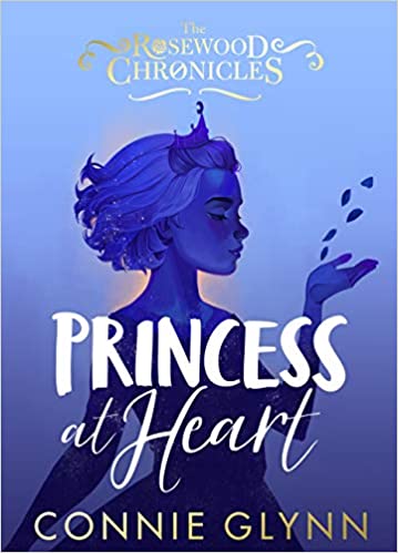 The Rosewood Chronicles: Princess at Heart
