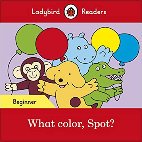 What color, Spot? – Ladybird Readers Beginner