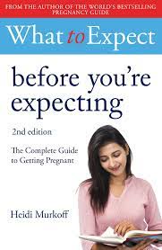 What to Expect: Before You're Expecting 2nd Edition