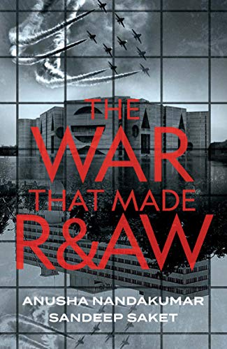 The War That Made R&AW