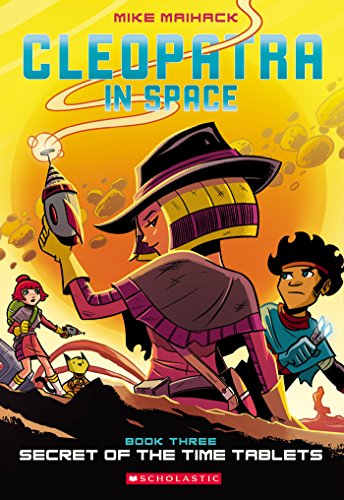 Cleopatra in Space : Secret of the Time Tablets (Book 3)