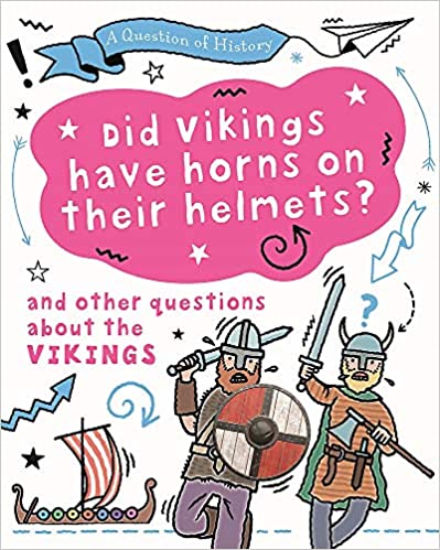 A Question of History: Did Vikings wear horns on their helmets?