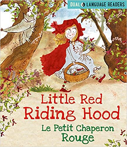 Dual Language Readers: Little Red Riding Hood: Le Petit Chaperon Rouge