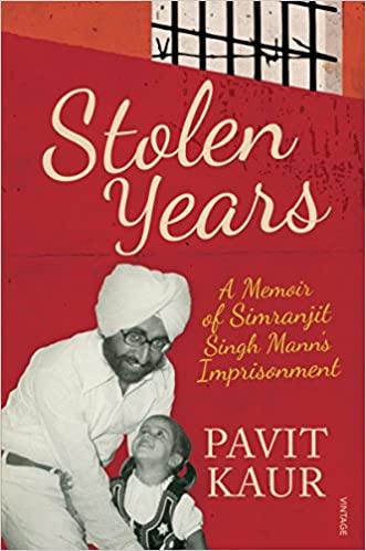 Stolen Years: A Memoir of Simranjit Singh Mann's Imprisonment