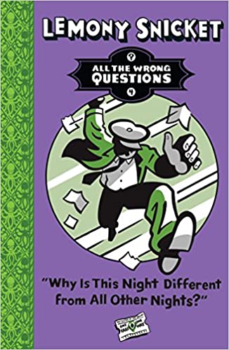 All the Wrong Questions Book - 4: Why Is This Night Different from All Other Nights?