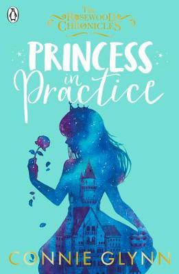 The Rosewood Chronicles : Princess in Practice