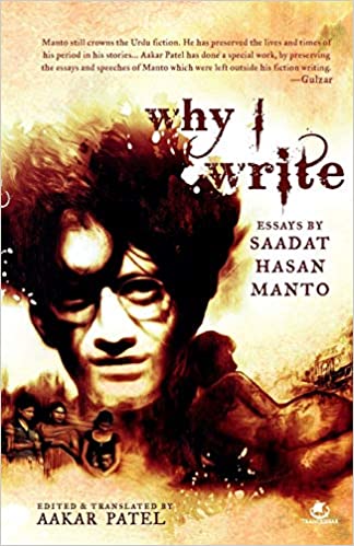 Why I Write : Essays by Saadat Hasan Manto