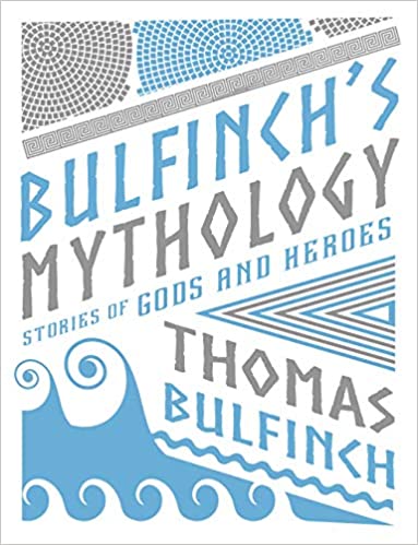 Bulfinch's Mythology: Stories of Gods and Heroes