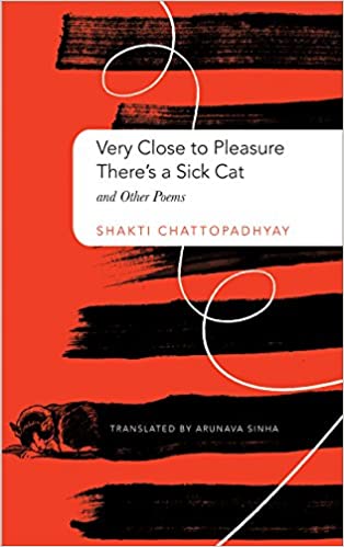 Very Close to Pleasure, There?s a Sick Cat – And Other Poems