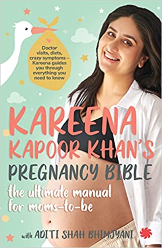 Kareena Kapoor Khan's Pregnancy Bible the Ultimate Manual for Moms-to-be