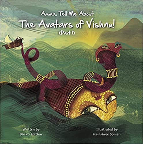 Amma, Tell Me About The Avatars of Vishnu! (Part 1)