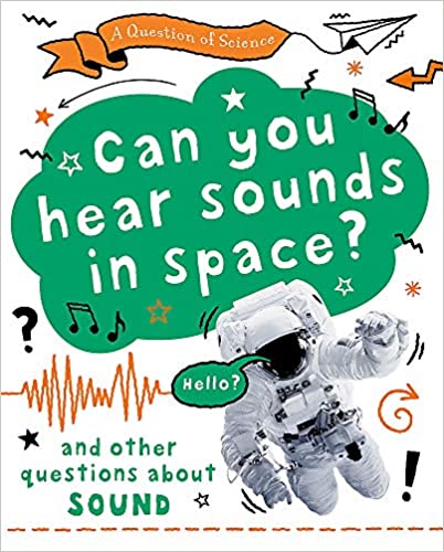 A Question of Science - Can you hear sounds in space?